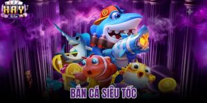 Bắn cá siêu tốc