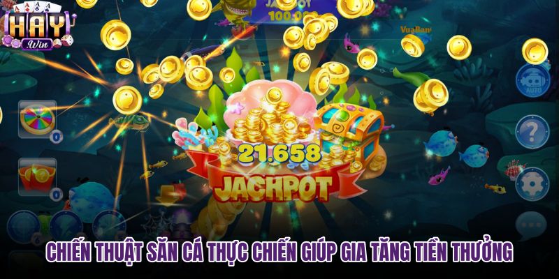 chien-thuat-san-ca-thuc-chien-giup-gia-tang-tien-thuong chien-thuat-san-ca-thuc-chien-giup-gia-tang-tien-thuong