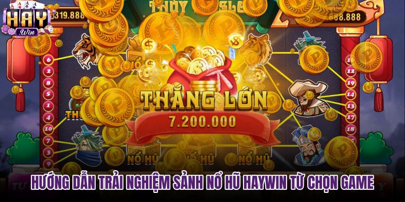 Quy trình chơi nổ hũ haywin và thao tác rút tiền siêu tốc