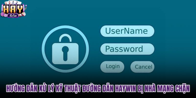 huong-dan-xu-ly-ky-thuat-duong-dan-haywin-bi-nha-mang-chan huong-dan-xu-ly-ky-thuat-duong-dan-haywin-bi-nha-mang-chan