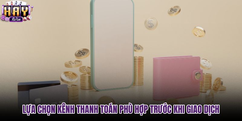 lua-chon-kenh-thanh-toan-phu-hop-truoc-khi-giao-dich lua-chon-kenh-thanh-toan-phu-hop-truoc-khi-giao-dich