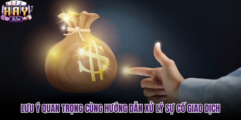 luu-y-quan-trong-cung-huong-dan-xu-ly-su-co-giao-dich luu-y-quan-trong-cung-huong-dan-xu-ly-su-co-giao-dich